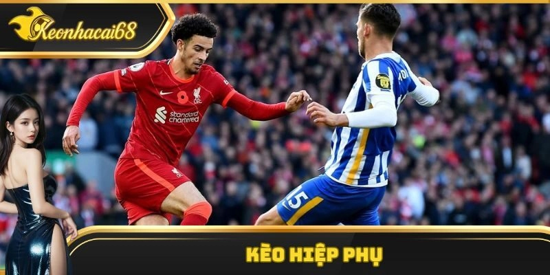 Kèo Hiệp Phụ – Thể Loại Cá Độ Thể Thao Nổi Bật Tại Keonhacai